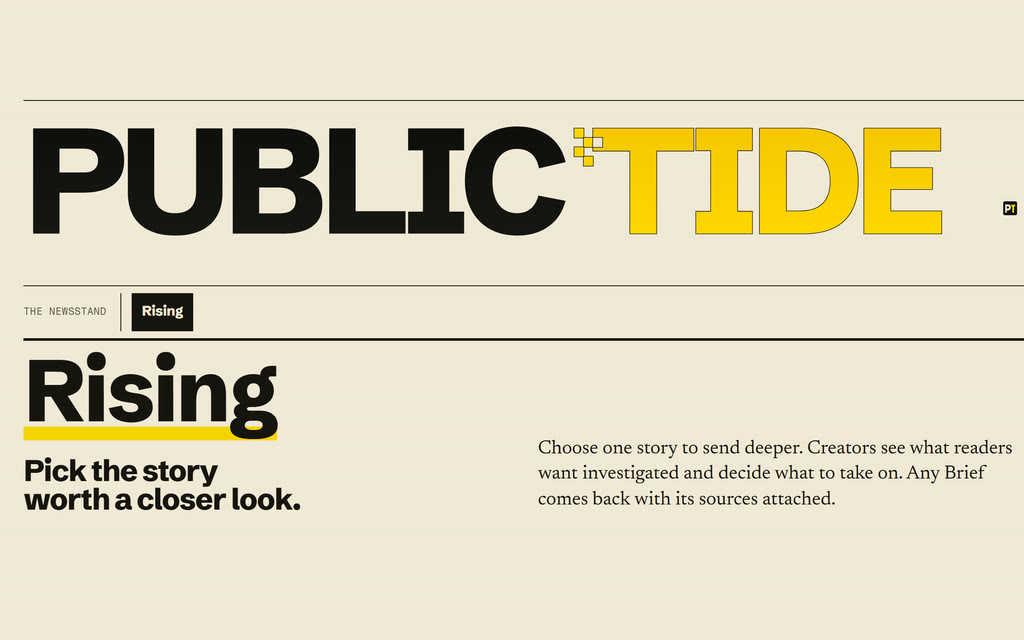 The PublicTide front page on newsprint: the masthead in black and yellow, the newsstand strip under it, and the Rising block telling a reader to pick the story worth a closer look.